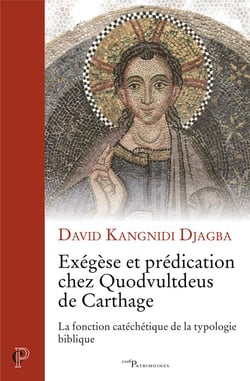 Exégèse et prédication chez Quodvultdeus de Carthage - la fonction catéchétique de la typologie biblique