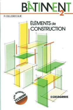 Bâtiment Tome 2 - éléments de construction