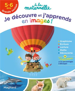 À la maternelle : je découvre et j'apprends en images ! graphisme, langage, lecture, maths, découverte  - grande section