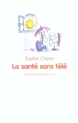 Sante sans tele (La)