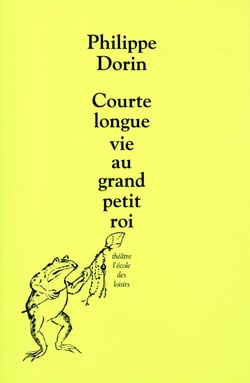 Courte longue vie au grand petit roi