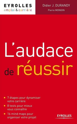 L'audace de réussir - 7 étapes pour dynamiser votre carrière