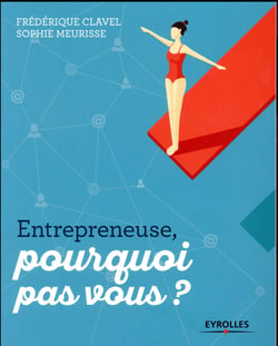 Entrepreneuse - pourquoi pas vous ?
