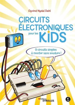 Circuits électriques pour les kids - 9 circuits simples à monter sans soudure