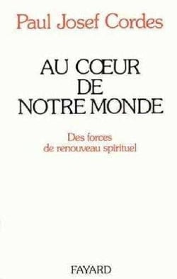 Au coeur de notre monde - des forces de renouveau spirituel