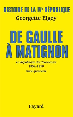 Histoire de la IVe République Tome 6 - De Gaulle à Matignon