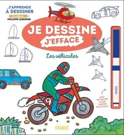 J'apprends à dessiner : Je dessine j'efface : les véhicules