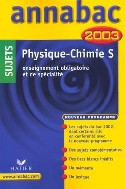 Annabac - physique-chimie - terminale s - enseignement obligatoire et de specialite - edition 2003