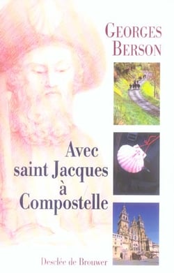 Avec saint Jacques à Compostelle