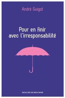 Pour en finir avec l'irresponsabilité