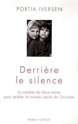 Derrière le silence - le combat de deux mères pour révéler le monde caché de l'autisme