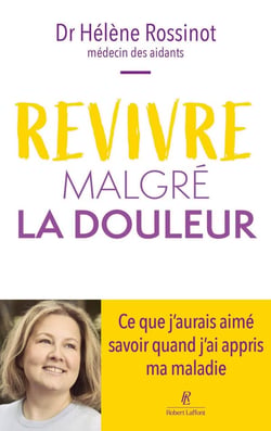 Revivre malgré la douleur : Ce que j'aurais aimé savoir quand j'ai appris ma maladie