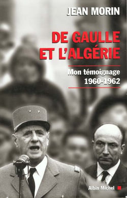 De gaulle en algerie. mon temoignage (1960-1962)