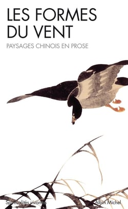 Les formes du vent - paysages chinois en prose