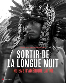 Sortir de la longue nuit - indiens d'Amérique latine