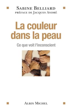 La couleur dans la peau - ce que voit l'inconscient
