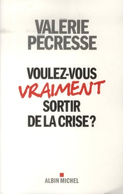 Voulez-vous vraiment sortir de la crise ?