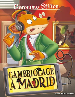 Geronimo Stilton Tome 90 : cambriolage à Madrid