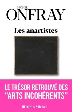 Les anartistes : le trésor retrouvé des "arts incohérents"