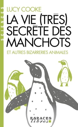 La vie (très) secrète des manchots et autres bizarreries animales