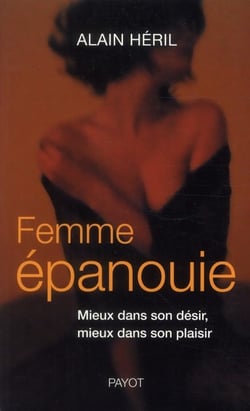 Femme épanouie - mieux dans son désir, mieux dans son plaisir