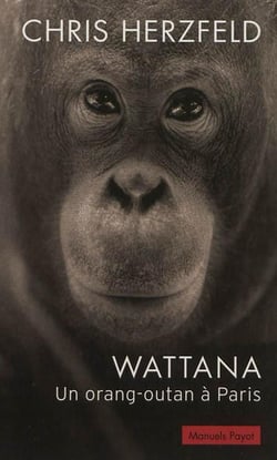 Le cas Wattana - un orang-outan à Paris