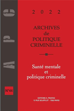 Archives de politique criminelle Tome 44 : Archives de politique criminelle n° 44. Santé mentale et politique criminelle