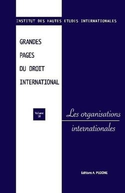 Grandes pages du droit international n° 10. Les organisations internationales
