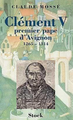 Clement v: premier pape d'avignon 1265-1314