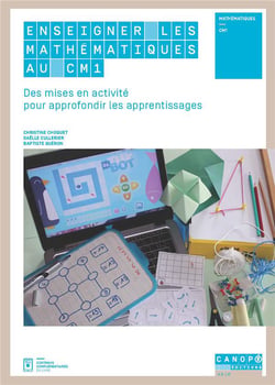 Enseigner les mathematiques au cm1 - des mises en activite pour approfondir les apprentissages