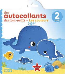Les Autocollants des tout-petits : Les couleurs, 2ans : la mer