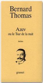 Azev ou le tsar de la nuit