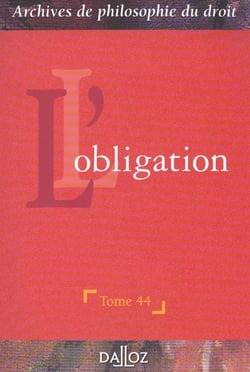 Archives de philosophie du droit Tome 44 : L'obligation - Tome 44