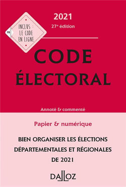Code électoral, annoté et commenté (édition 2021)