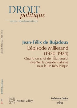 L'épisode Millerand (1920-1924) : Quand un chef de l'Etat invente le présidentialisme. IIIe République