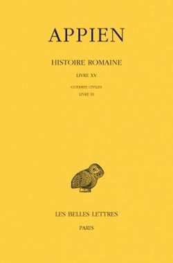 Histoire romaine. Tome X, Livre XV: Guerres civiles, Livre III : (Années 44-43)