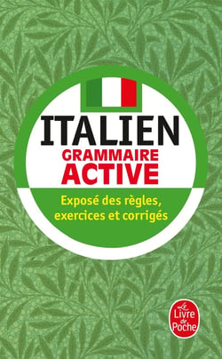 Italien : grammaire active : Exposé des règles, exercices et corrigés