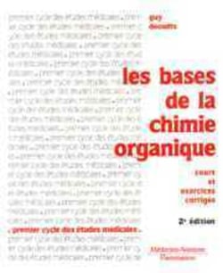 Les bases de la chimie organique : cours et exercices corrigés  (2° Éd.) (2e édition)