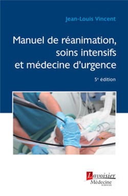 Le manuel de réanimation, soins intensifs et médecine d'urgence (5e édition)