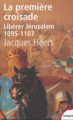 La première croisade - libérer Jérusalem, 1095-1107