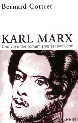Karl Marx - une vie entre romantisme et révolution