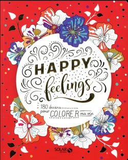 Happy feelings - 180 dessins pour colorer ma vie