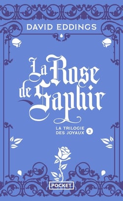 La trilogie des joyaux Tome 3 : la rose de saphir