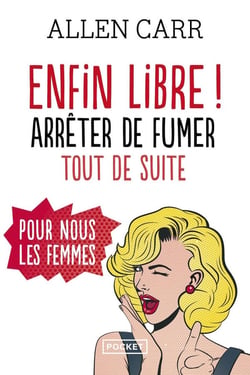 Enfin libre ! arrêter de fumer tout de suite