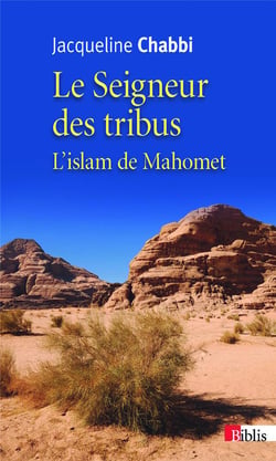 Le seigneur des tribus - l'Islam de Mahomet