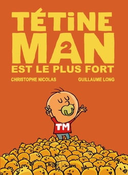 Tétine Man Tome 2 - Tétine Man est le plus fort