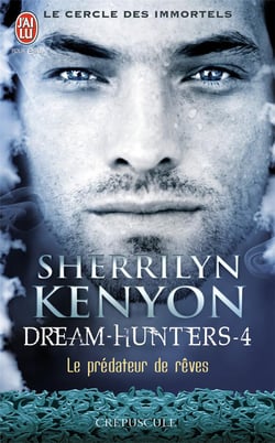 Le cercle des immortels - dream-hunters Tome 4 - le prédateur de rêves