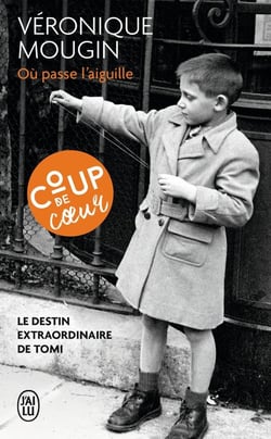 Où passe l'aiguille - le destin extraordinaire de Tomi