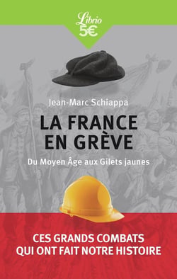La France en grève - du Moyen âge aux Gilets jaunes