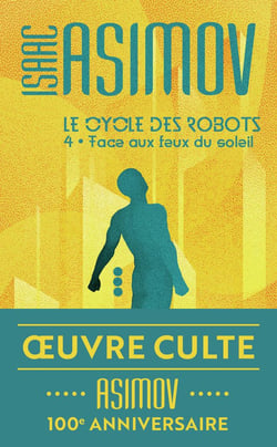 Le cycle des robots Tome 4 : face aux feux du soleil